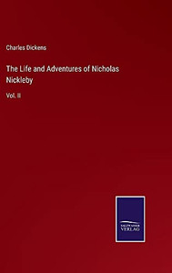 The Life And Adventures Of Nicholas Nickleby: Vol. Ii - Hardcover The Life And Adventures Of Nicholas Nickleby: Vol. Ii - Hardcover