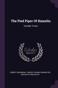 The Pied Piper Of Hamelin: Cavalier Tunes