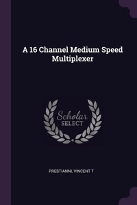 A 16 Channel Medium Speed Multiplexer