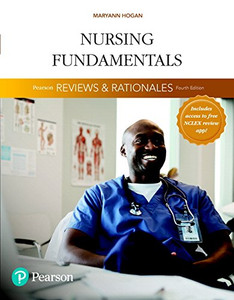 Pearson Reviews & Rationales: Nursing Fundamentals With "Nursing Reviews & Rationales"