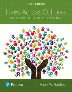 Lives Across Cultures: Cross-Cultural Human Development Lives Across Cultures: Cross-Cultural Human Development