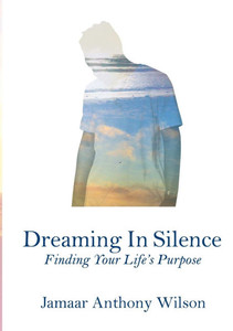 Dreaming In Silence: Finding Your Life's Purpose