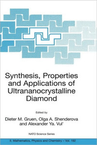Synthesis, Properties and Applications of Ultrananocrystalline Diamond: Proceedings of the NATO Arw on Synthesis, Properties and Applications of Ultra