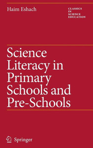 Science Literacy in Primary Schools and Pre-Schools