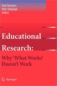 Educational Research: Why 'What Works' Doesn't Work