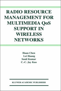 Radio Resource Management for Multimedia Qos Support in Wireless Networks