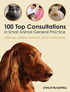 100 Top Consultations In Small Animal General Practice