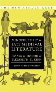 Mindful Spirit in Late Medieval Literature: Essays in Honor of Elizabeth D. Kirk