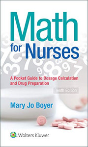 Math For Nurses: : A Pocket Guide To Dosage Calculations And Drug Preparation Math For Nurses: : A Pocket Guide To Dosage Calculations And Drug Preparation