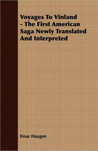 Voyages To Vinland - The First American Saga Newly Translated And Interpreted