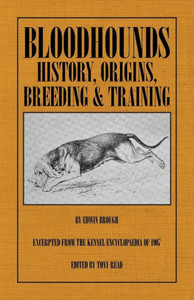 Bloodhounds: History - Origins - Breeding - Training