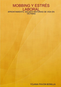 Mobbing Y Estrés Laboral: Estilos de Afrontamiento, Salud E Historias de Vida En Victimas