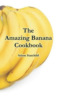 The Amazing Banana Cookbook