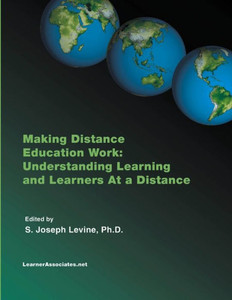 Making Distance Education Work: Understanding Learning and Learners At a Distance