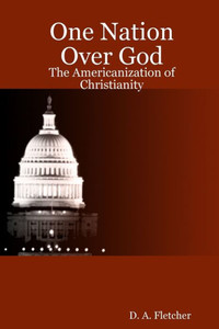 One Nation Over God: The Americanization of Christianity