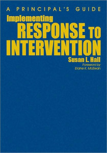 Implementing Response to Intervention: A Principal′s Guide