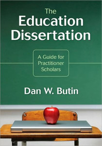 Education Dissertation: A Guide for Practitioner Scholars
