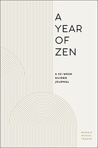 A Year Of Zen: A 52-Week Guided Journal (A Year Of Daily Reflections) A Year Of Zen: A 52-Week Guided Journal (A Year Of Daily Reflections)