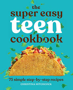 The Super Easy Teen Cookbook: 75 Simple Step-By-Step Recipes (Super Easy Teen Cookbooks) The Super Easy Teen Cookbook: 75 Simple Step-By-Step Recipes (Super Easy Teen Cookbooks)