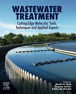 Wastewater Treatment: Cutting-Edge Molecular Tools, Techniques And Applied Aspects Wastewater Treatment: Cutting-Edge Molecular Tools, Techniques And Applied Aspects
