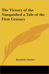 The Victory of the Vanquished a Tale of the First Century