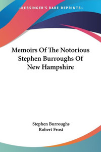 Memoirs Of The Notorious Stephen Burroughs Of New Hampshire