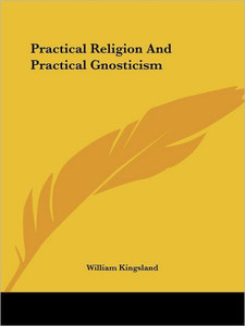 Practical Religion And Practical Gnosticism