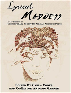 Lyrical Madness: An Anthology of Contemporary Poetry By African American Poets