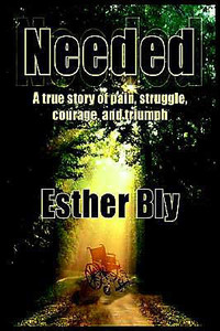 Needed: A true story of pain struggle, courage, and triumph
