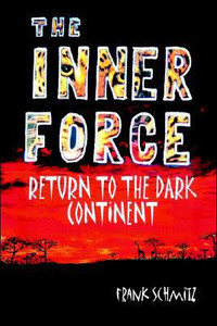 The INNER FORCE: Return to the Dark Continent