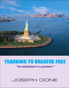 ""Yearning to Breathe Free"": -An Immigrant's Journey-