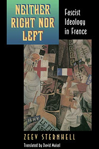 Neither Right Nor Left: Fascist Ideology In France Neither Right Nor Left: Fascist Ideology In France