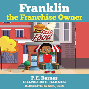 Franklin the Franchise Owner (Little Owners) Franklin the Franchise Owner (Little Owners)