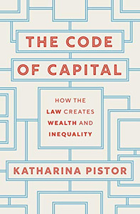 The Code Of Capital: How The Law Creates Wealth And Inequality - Paperback