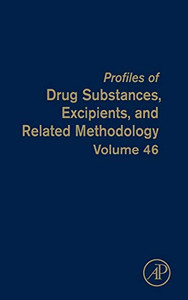 Prof. Of Drug Substances, Excipients And Related Methodology (Volume 46) (Profiles Of Drug Substances, Excipients And Related Methodology, Volume 46) Prof. Of Drug Substances, Excipients And Related Methodology (Volume 46) (Profiles Of Drug Substances, Excipients And Related Methodology, Volume 46)
