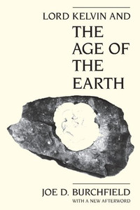 Lord Kelvin And The Age Of The Earth