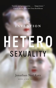 The Invention Of Heterosexuality The Invention Of Heterosexuality