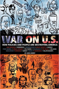 War on U.S.: How Policies and People are Destroying America