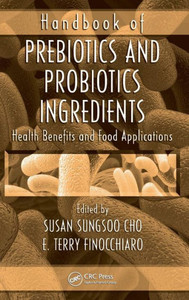 Handbook of Prebiotics and Probiotics Ingredients: Health Benefits and Food Applications