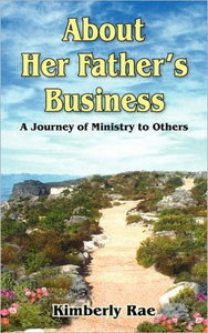 About Her Father's Business: A Journey of Ministry to Others