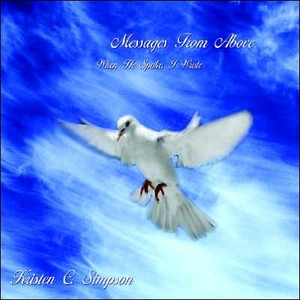Messages From Above: When He Spoke, I Wrote