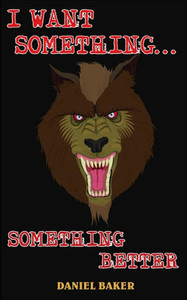 I Want Something...Something Better