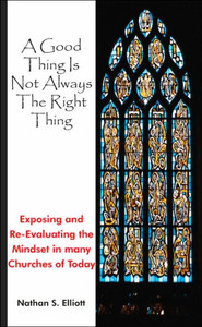 A Good Thing Is Not Always The Right Thing