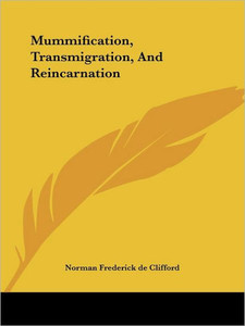 Mummification, Transmigration, And Reincarnation