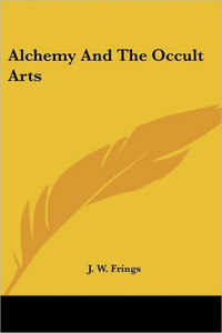 Alchemy And The Occult Arts