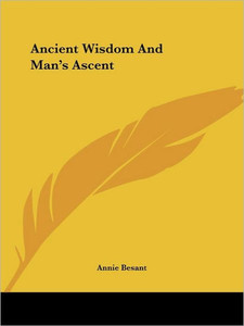 Ancient Wisdom And Man's Ascent