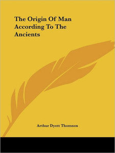 The Origin Of Man According To The Ancients