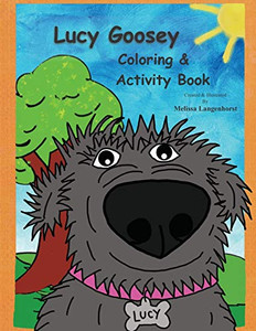 Lucy Goosey Coloring & Activities Book Lucy Goosey Coloring & Activities Book
