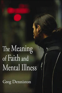 The Meaning of Faith and Mental Illness