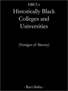Hbcus Historically Black Colleges and Universities: Vestiges of Slavery